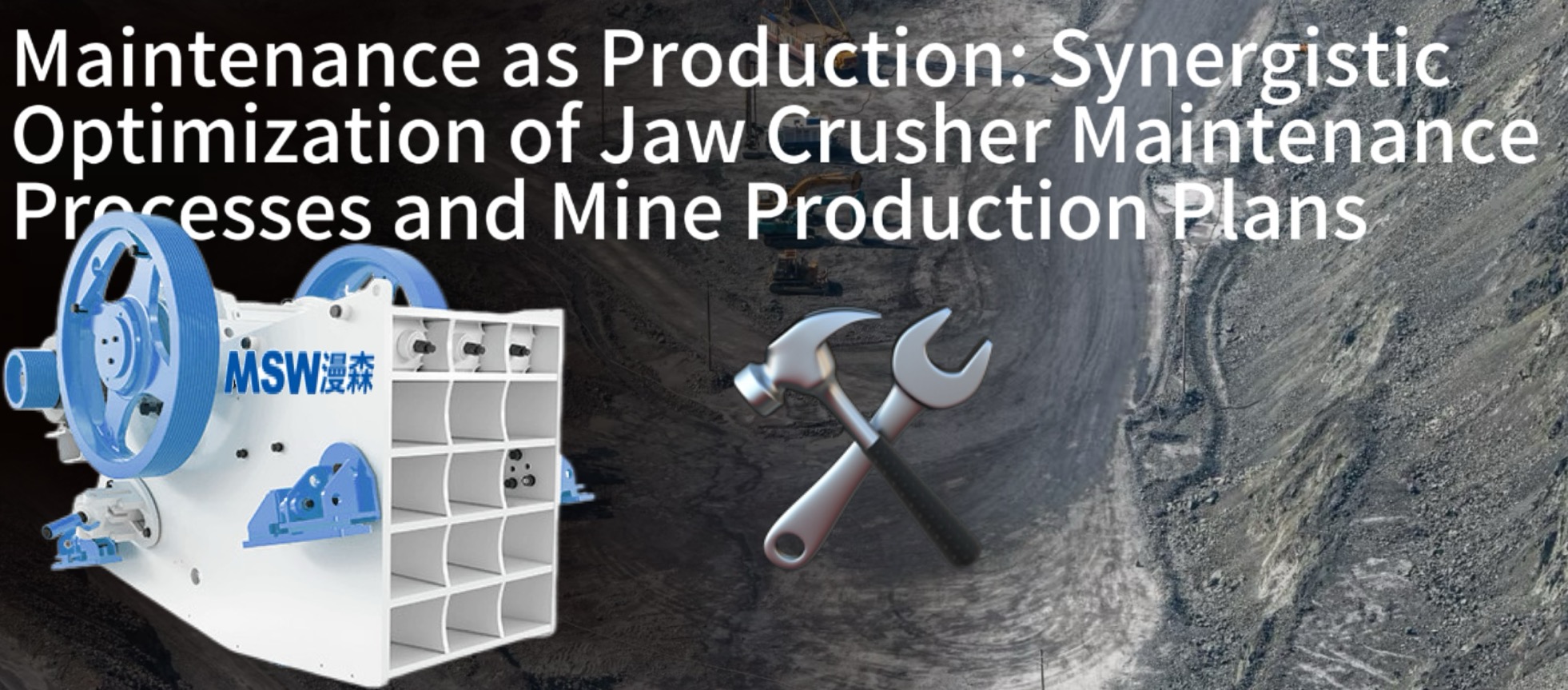 Maintenance as Production: Synergistic Optimization of Jaw Crusher Maintenance Processes and Mine Production Plans