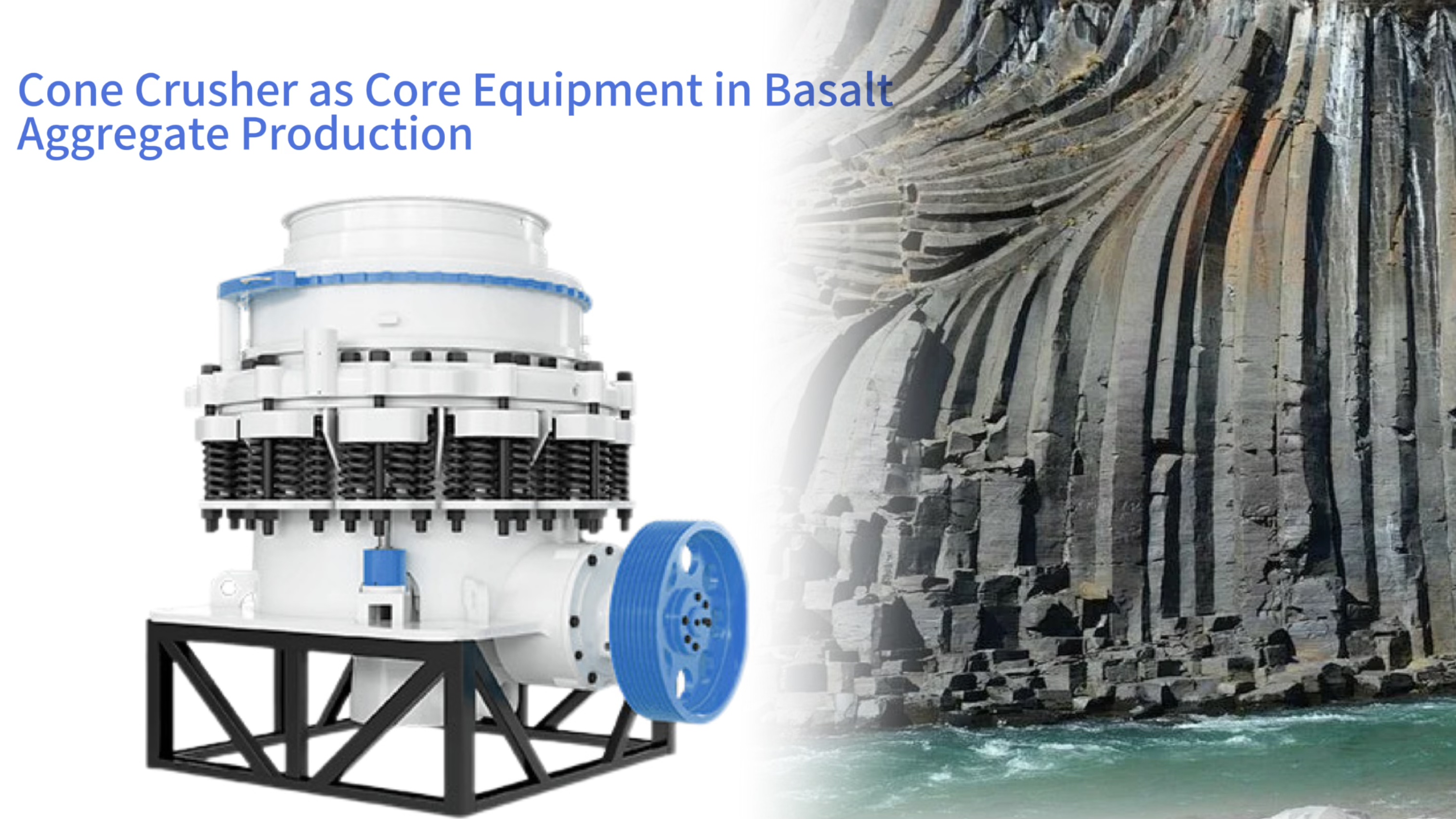 Cone Crusher as Core Equipment in Basalt Aggregate Production