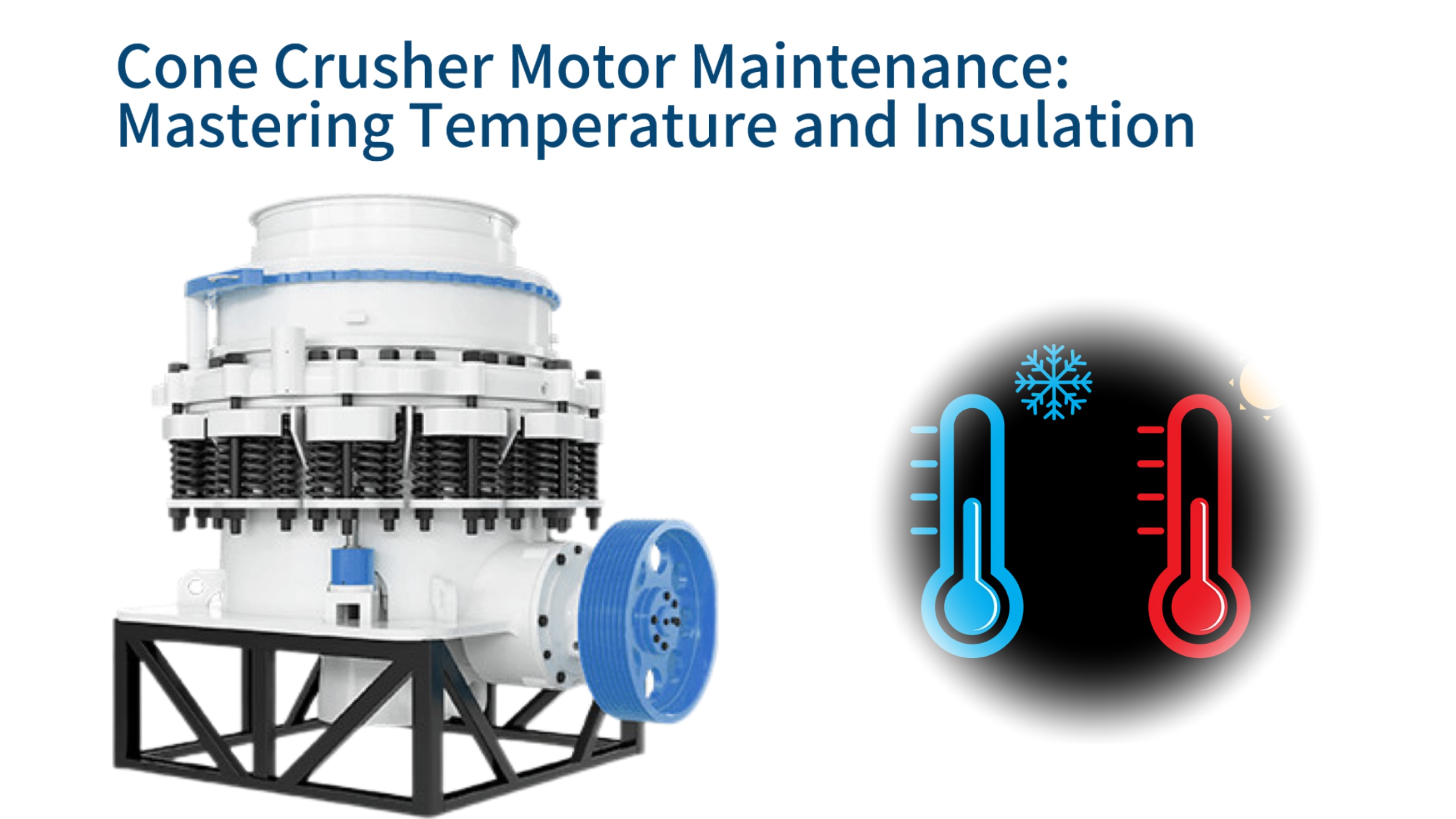 Cone Crusher Motor Maintenance: Mastering Temperature and Insulation