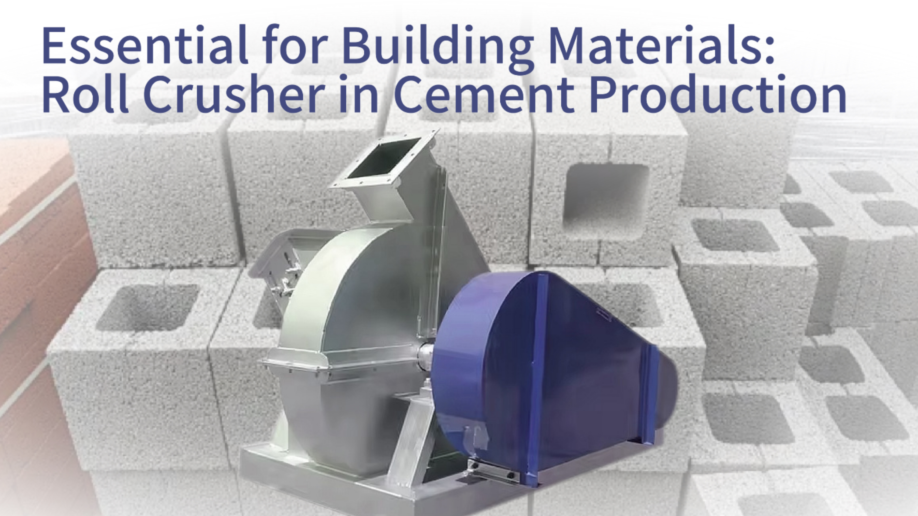 Essential for Building Materials: Roll Crusher in Cement Production