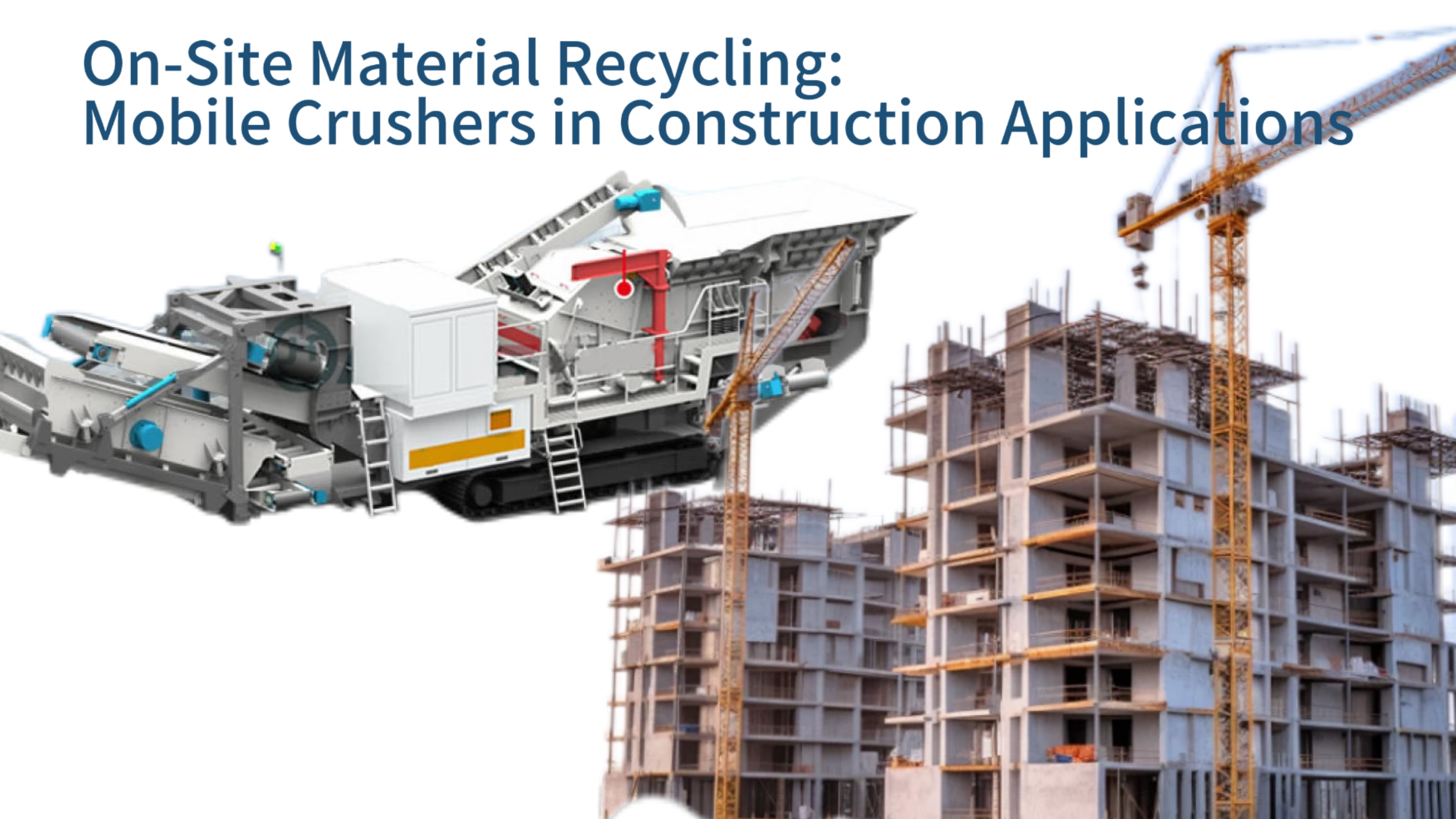 On-Site Material Recycling: Mobile Crushers in Construction Applications