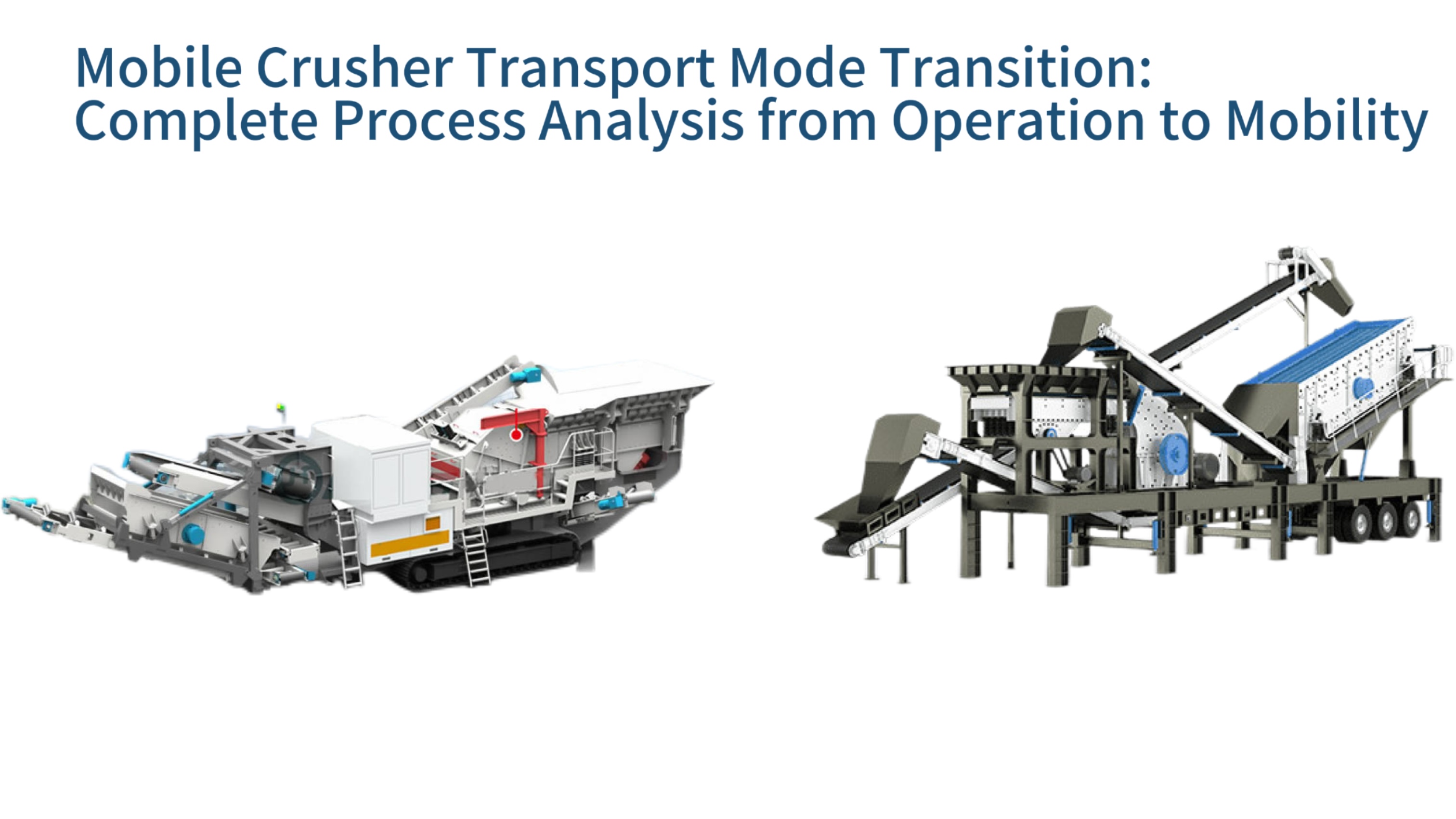 Mobile Crusher Transport Mode Transition: Complete Process Analysis from Operation to Mobility