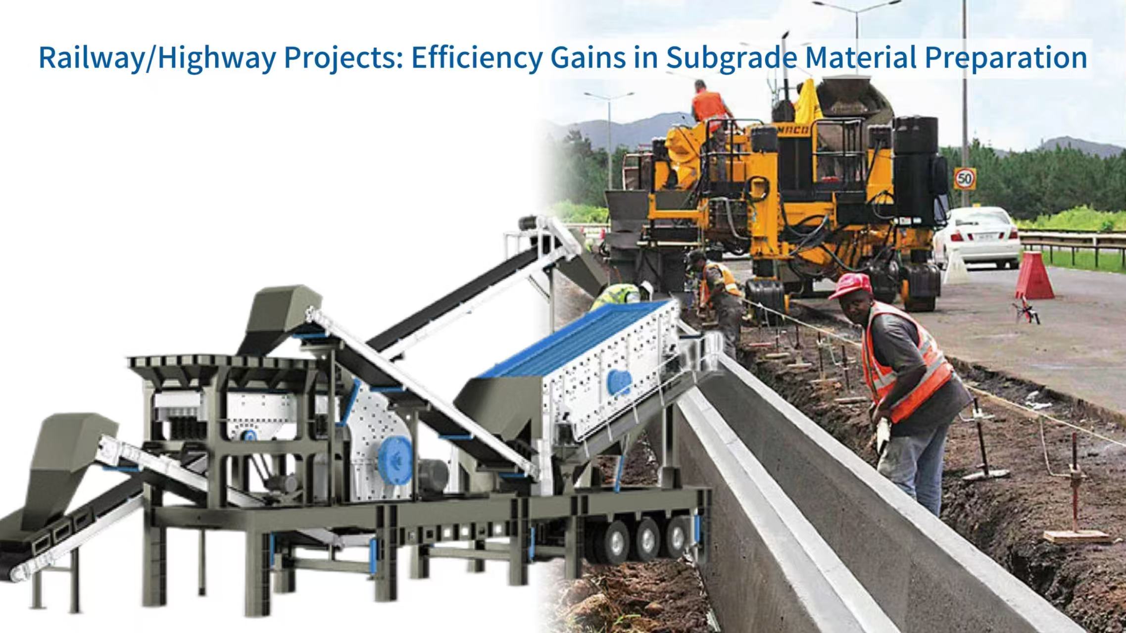 Railway/Highway Projects: Efficiency Gains in Subgrade Material Preparation