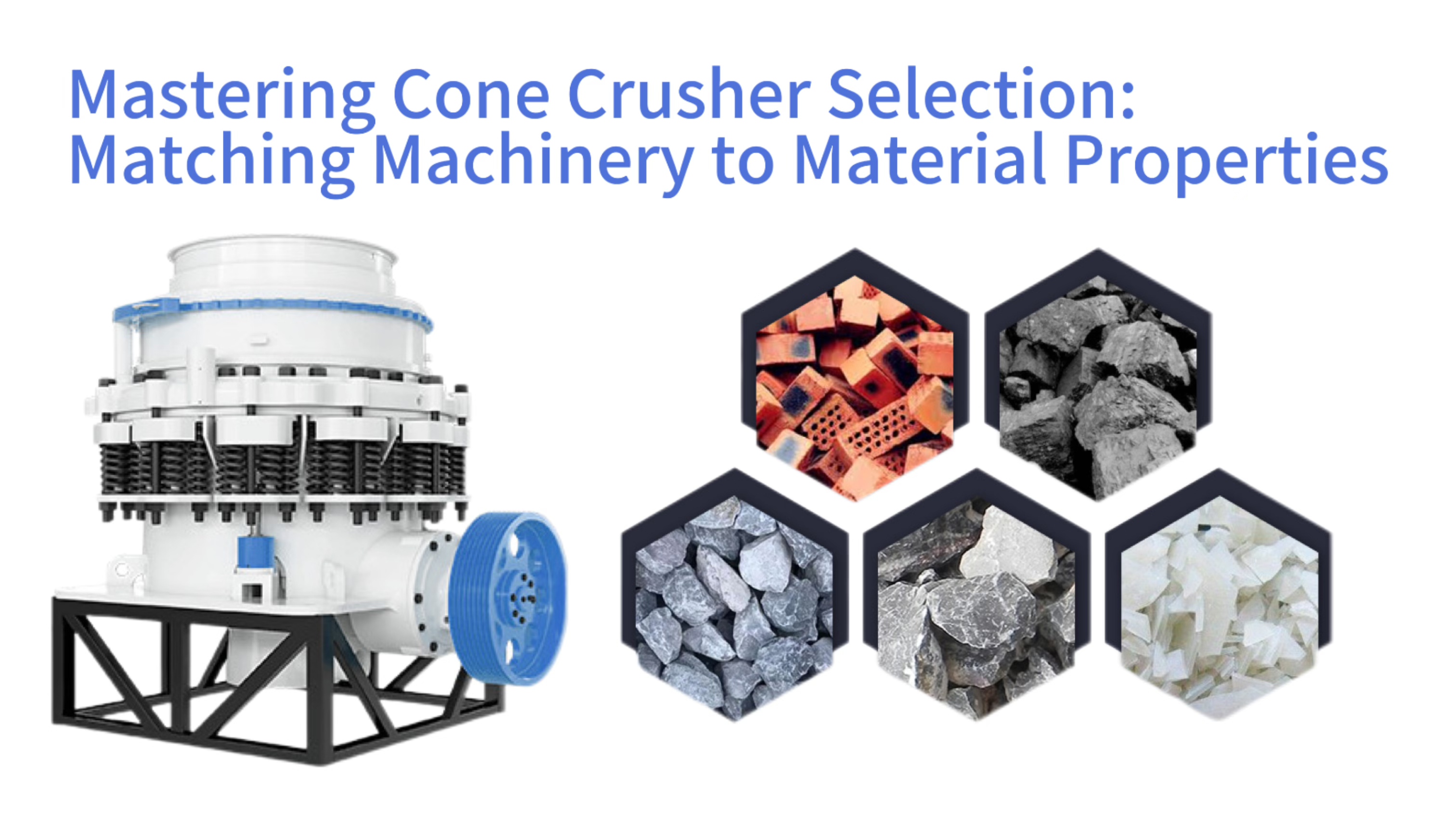 Mastering Cone Crusher Selection: Matching Machinery to Material Properties