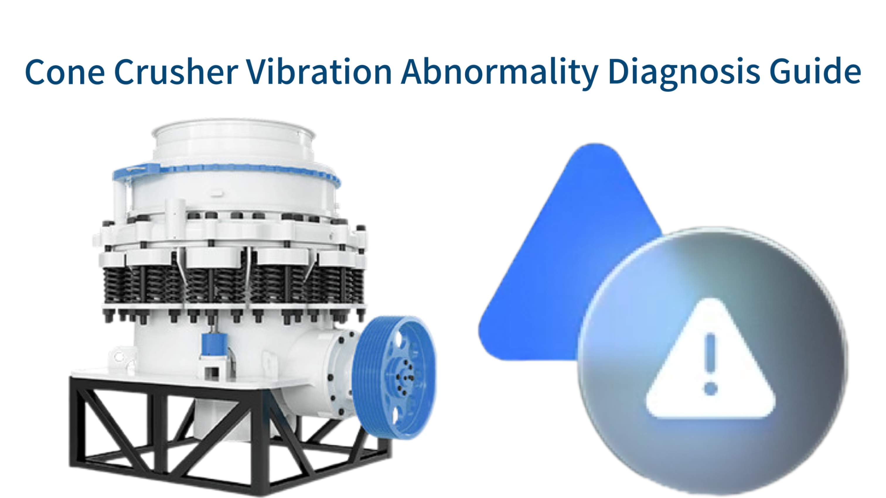 Cone Crusher Vibration Abnormality Diagnosis Guide
